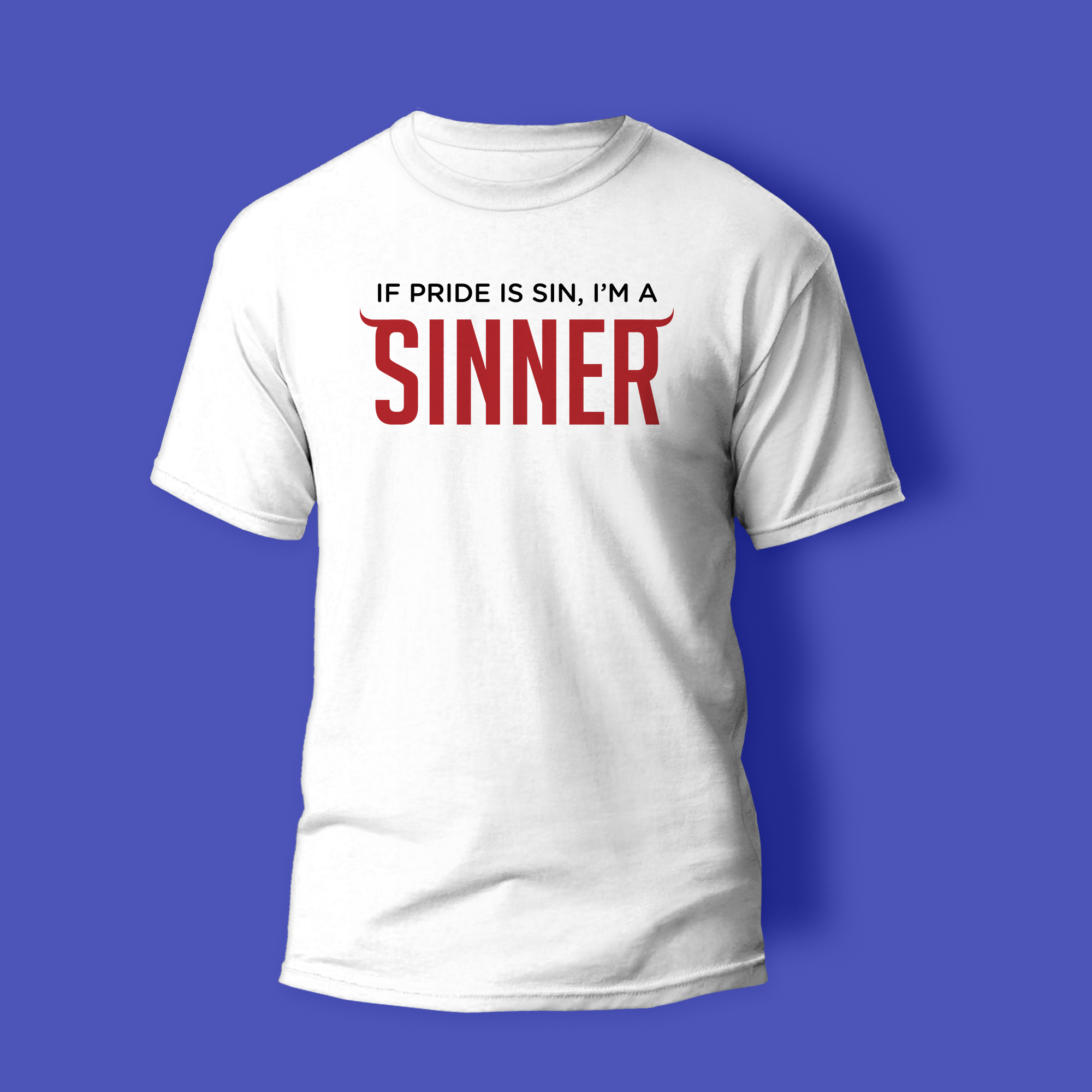 If Pride is Sin T-shirt